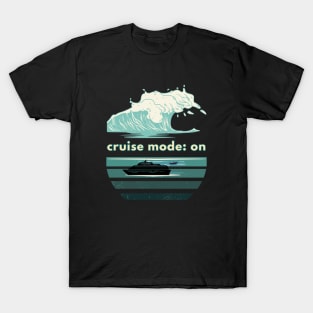 Cruise Mode On With Wave T-Shirt